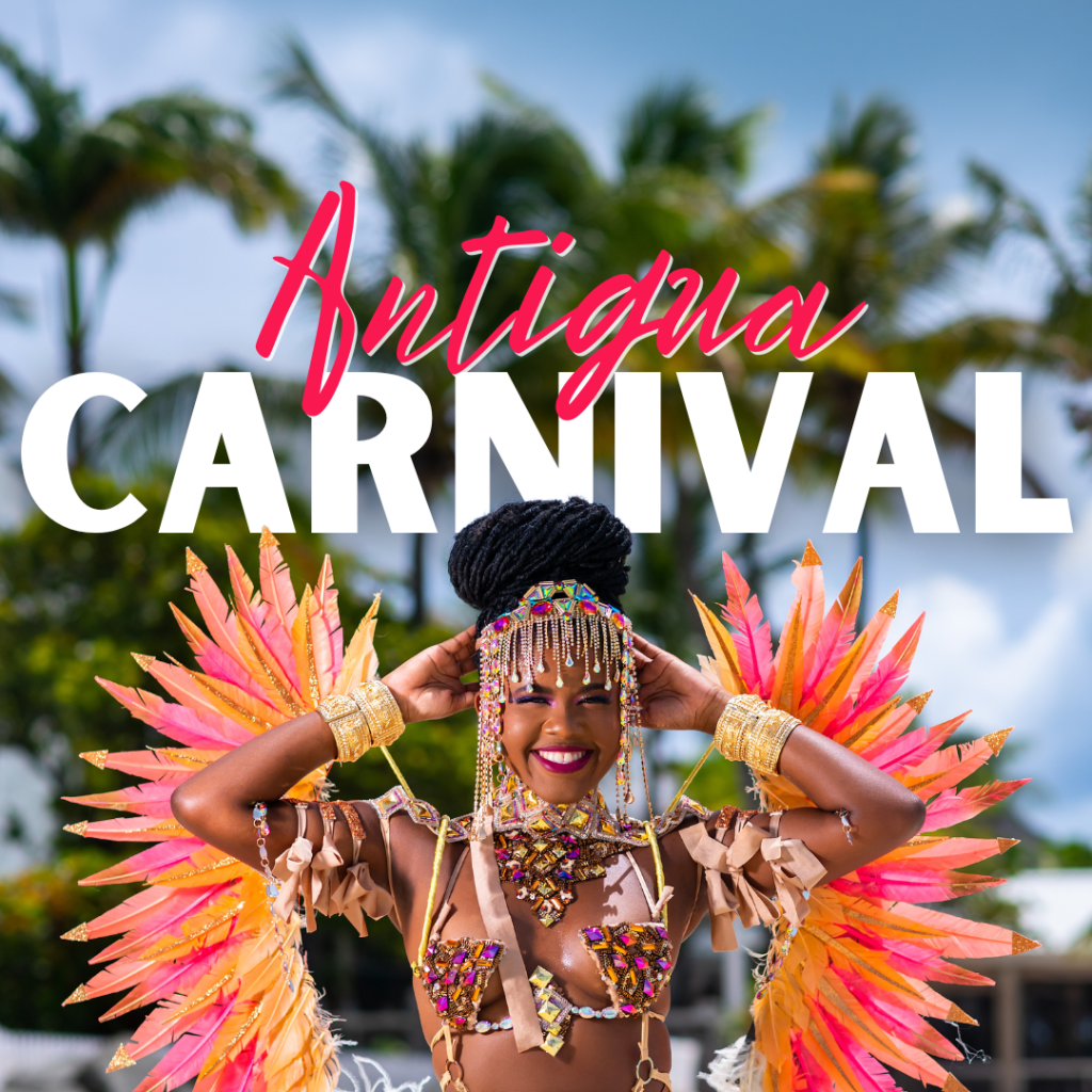 7-Day Itinerary for the Greatest Summer Festival, Antigua Carnival 2024
